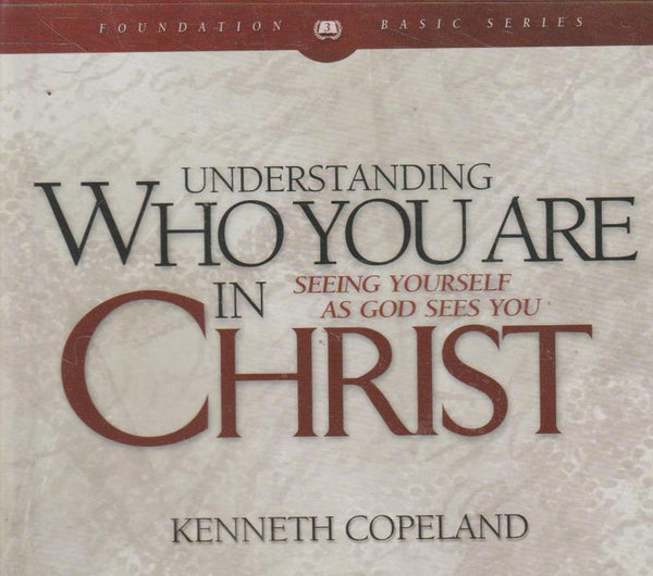 Understanding Who You Are In Christ - Kenneth Copeland (Audiobook - CD)