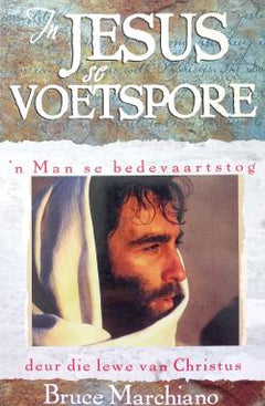 In Jesus se voetspore - Bruce Marchiano