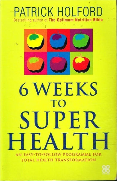 6 weeks to Super Health - Patrick Holford