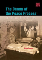 Drama of the Peace Process in South Africa - Sylvia Neame
