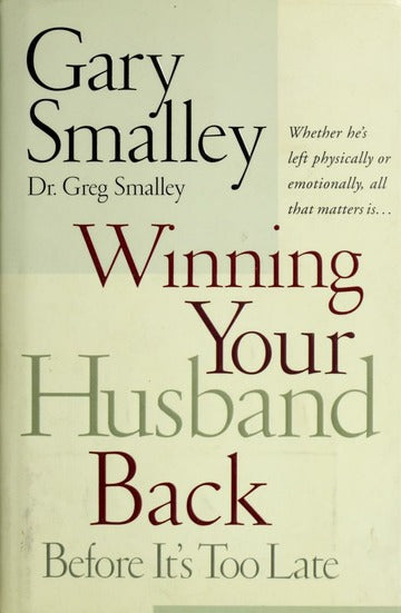Winning Your Husband Back Before It's Too Late Gary Smalley