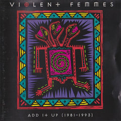 Violent Femmes - Add It Up (1981-1993)