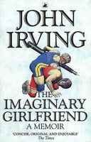 The Imaginary Girlfriend - John Irving
