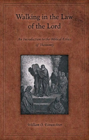 Walking in the Law of the Lord William O Einwechter