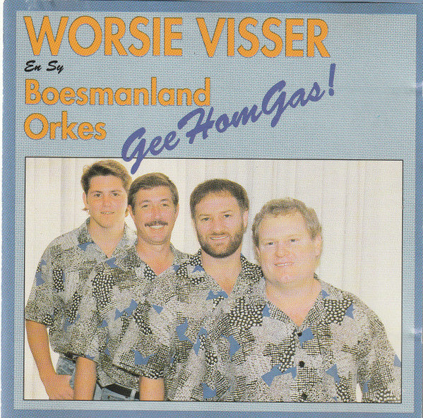 Worsie Visser - Gee Hom Gas