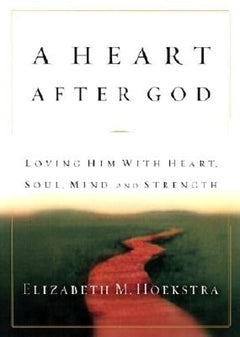 A Heart After God - Elizabeth M. Hoekstra