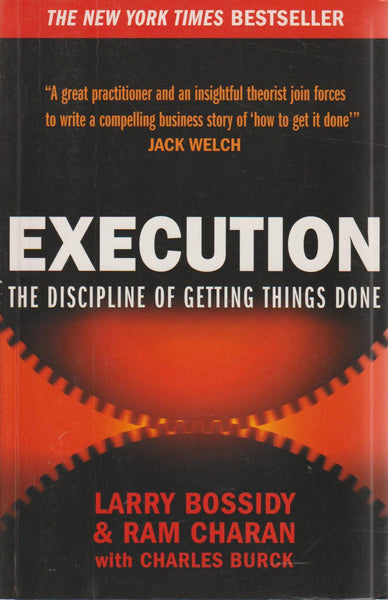 Execution: The Discipline of Getting Things Done - Larry Bossidy & Ram Charan