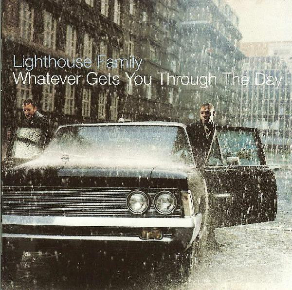 Lighthouse Family - Whatever Gets You Through The Day