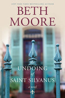 The Undoing of Saint Silvanus - Beth Moore