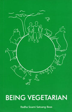Being Vegetarian - Radha S. S. Beas