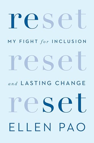 Reset: My Fight for Inclusion and Lasting Change - Ellen K. Pao