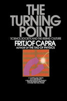 The Turning Point Science, Society, and the Rising Culture - Fritjof Capra