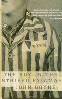 The Boy in the Striped Pyjamas: A Fable - John Boyne