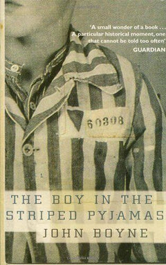 The Boy in the Striped Pyjamas: A Fable - John Boyne