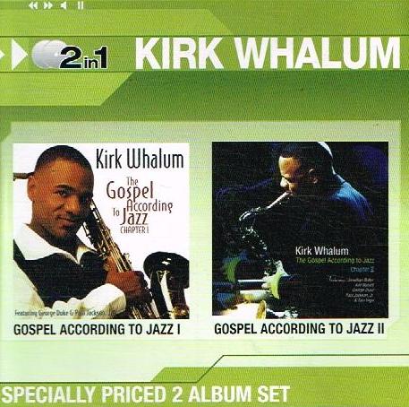 Kirk Whalum - Gospel According To Jazz 2 in 1