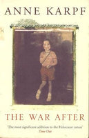 The War After: Living with the Holocaust - Anne Karpf