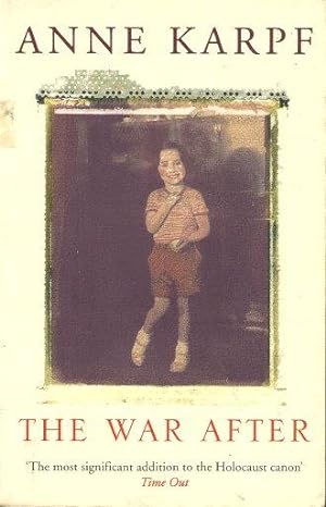 The War After: Living with the Holocaust - Anne Karpf