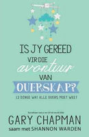 Is Jy Gereed Vir Die Avontuur Van Ouerskap - Gary Chapman