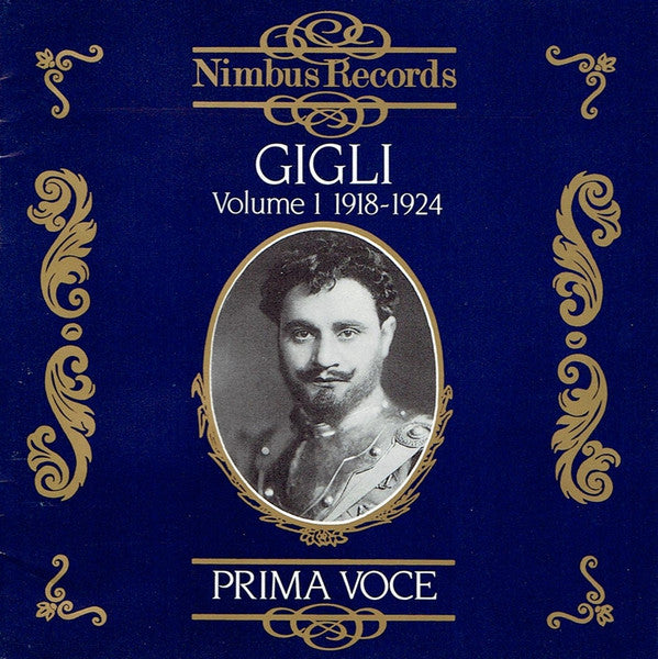 Beniamino Gigli - Prima Voce: Beniamino Gigli, Volume 1: 1918 - 1924