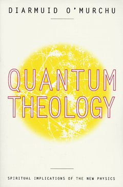 Quantum Theology - Diarmuid O' Murchu