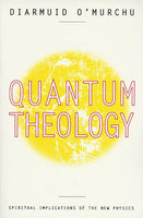 Quantum Theology - Diarmuid O' Murchu