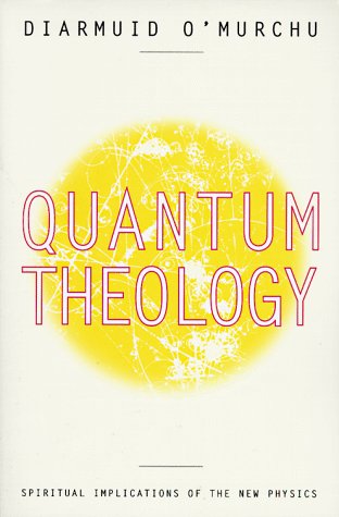 Quantum Theology - Diarmuid O' Murchu