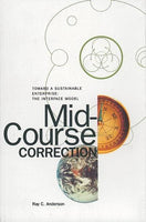 Mid-course Correction Toward a Sustainable Enterprise : the Interface Model Ray C. Anderson