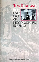 The Ugly Face of Neocolonialism in Africa  - Tiny Rowland