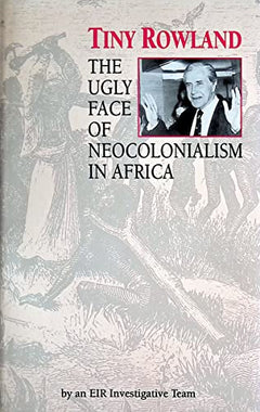 The Ugly Face of Neocolonialism in Africa  - Tiny Rowland