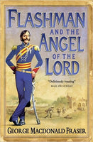 Flashman and the Angel of the Lord - George MacDonald Fraser