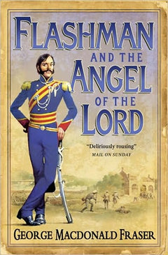 Flashman and the Angel of the Lord - George MacDonald Fraser