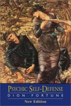 Psychic Self-Defense - Dion Fortune