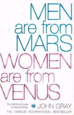 Men are from Mars, Women are from Venus: The Definitive Guide to Relationships - John Gray