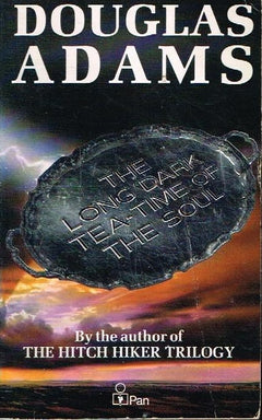 The long dark tea-time of the soul Douglas Adams