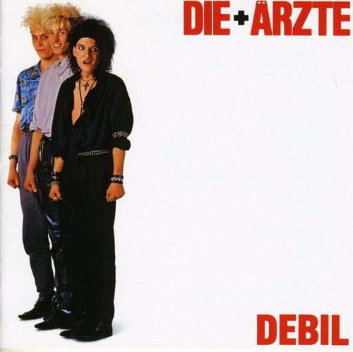 Die + Arzte - Debil