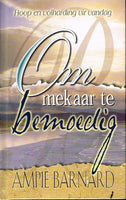 Om mekaar te bemoedig Ampie Barnard