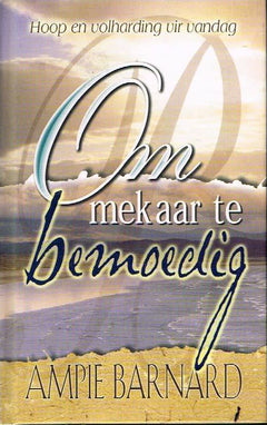 Om mekaar te bemoedig Ampie Barnard