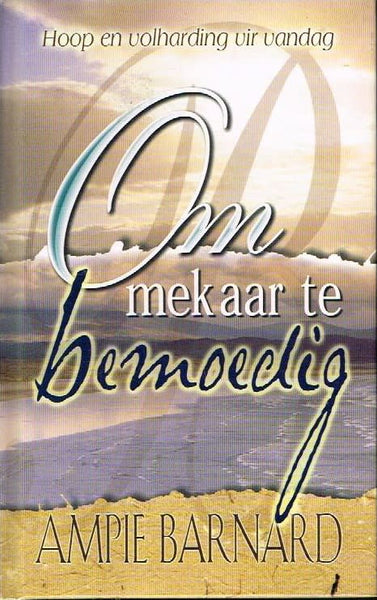 Om mekaar te bemoedig Ampie Barnard