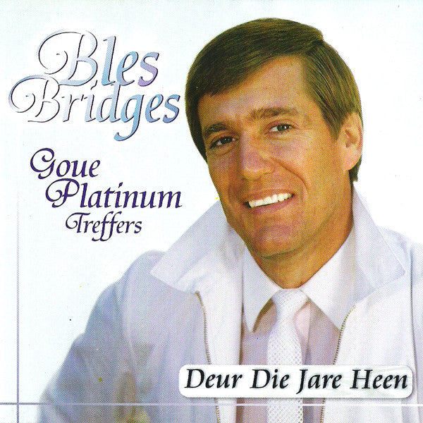 Bles Bridges - Goue & Platinum Treffers: Deur Die Jare Heen