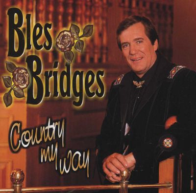 Bles Bridges - Country My Way