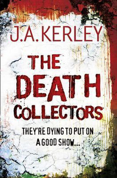 The Death Collectors - J. A. Kerley