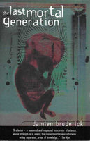 The Last Mortal Generation - Damien Broderick