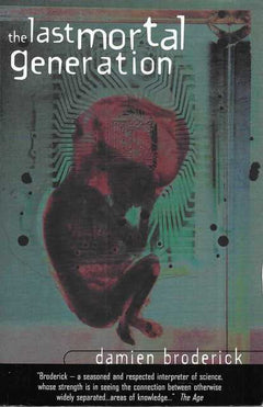 The Last Mortal Generation - Damien Broderick