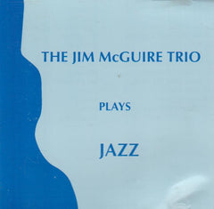 The Jim Mcguire Trio - Plays Jazz