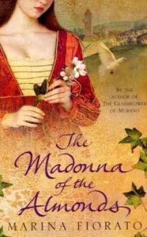 The Madonna of the Almonds - Marina Fiorato