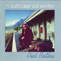 Piet Botha - 'n Suitcase Vol Winter