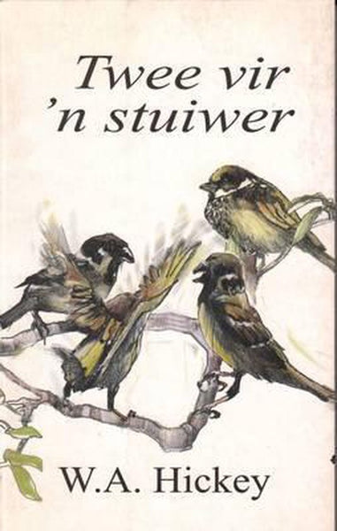 Twee vir 'n Stuiwer - W.A Hickey
