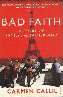 Bad faith a story of family and fatherland Carmen Callil