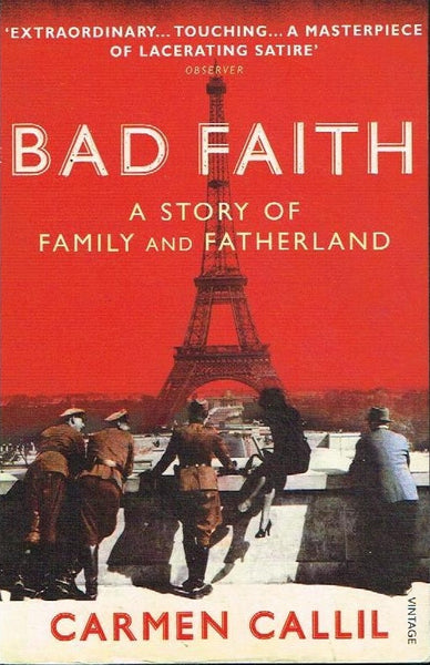 Bad faith a story of family and fatherland Carmen Callil