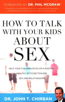 How to Talk with Your Kids about Sex John T. Chirban